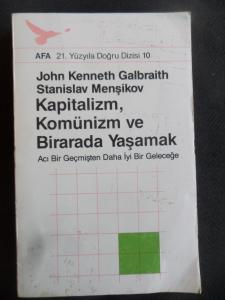 Kapitalizm Komünizm ve Birarada Yaşamak - Acı Bir Geçmişten Daha İyi Bir Geleceğe