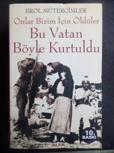 Onlar Bizim İçin Öldüler - Bu Vatan Böyle Kurtuldu