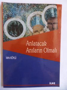 Anlatacak Anıların Olmalı