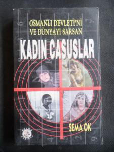 Osmanlı Devleti'ni ve Dünyayı Sarsan Kadın Casuslar