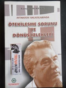 Aytmatov Anlatılarında Ötekileşme Sorunu ve Dönüş İzlekleri