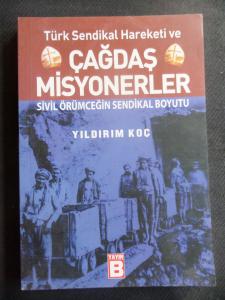 Türk Sendikal Hareketi ve Çağdaş Misyonerler - Sivil Örümceğin Sendikal Boyutu