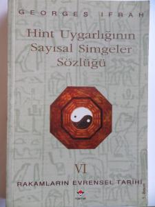 Hint Uygarlığının Sayısal Simgeler Sözlüğü / Rakamların Evrensel Tarihi VI