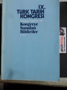 IX. Türk Tarih Kongresi Kongreye Sunulan Bildiriler II. Cilt