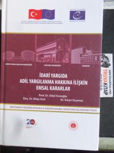 İdari Yargıda Adil Yargılanma Hakkına İlişkin Emsal Kararlar