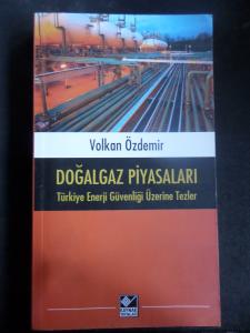 Doğalgaz Piyasaları - Türkiye Enerji Güvenliği Üzerine Tezler