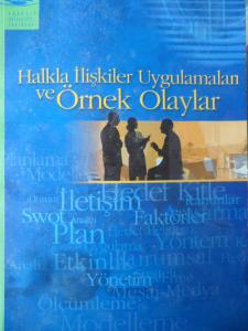 Halkla İlişkiler Uygulamaları ve Örnek Olaylar