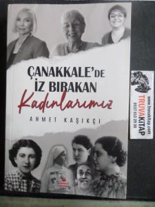 Çanakkale'de İz Bırakan Kadınlarımız