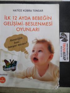 İlk 12 Ayda Bebeğin Gelişimi Beslenmesi Oyunları