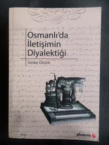 Osmanlı'da İletişimin Diyalektiği