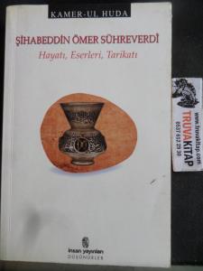 Şihabeddin Ömer Sühreverdi Hayatı Eserleri Tarikatı