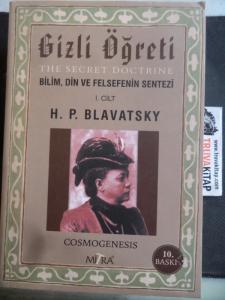 Gizli Öğreti Bilim Din ve Felsefenin Sentezi I. Cilt