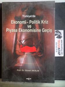 Türkiye'de Ekonomi - Politik Kriz ve Piyasa Ekonomisine Geçiş