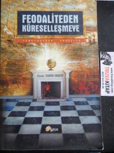 Feodaliteden Küreselleşmeye Temel Kavram ve Süreçler