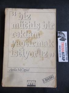 Biz Müthiş Bir Reklam Yaptırmak İstiyoruz