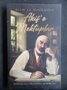 Asım'ın Neslinden Akif'e Mektuplar