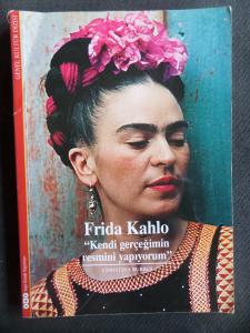 Frida Kahlo - Kendi Gerçeğimin Resmini Yapıyorum