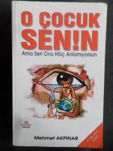 O çocuk Senin Ama sen Onu Hiiç Anlamıyorsun
