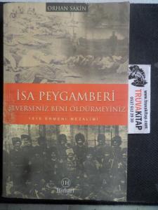 İsa Peygamberi Severseniz Beni Öldürmeyiniz 1915 Ermeni Mezalimi