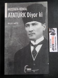 Mustafa Kemal Atatürk Diyor ki
