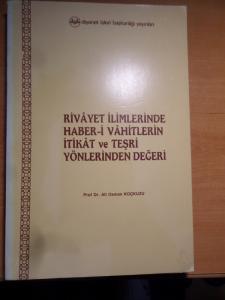 Rivayet İlimlerinde Haber-i Vahitlerin İtikat Ve Teşri Yönlerinden Değeri