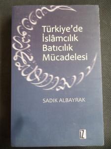 Türkiye'de İslamcılık Batıcılık Mücadelesi