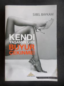 Kendi Yaşamın Gibi Buyur Çekinme