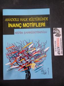 Anadolu Halk Kültüründe İnanç Motifleri