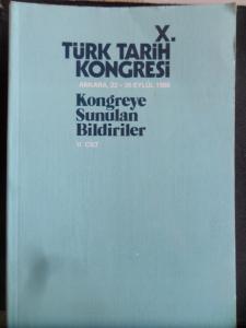 X. Türk Tarih Kongresi 22-26 Eylül 1986, Ankara Kongreye Sunulan Bildiriler V. Cilt