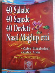 40 Sahabe 40 Senede 40 Devleti Nasıl Mağlup Etti