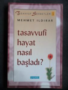 Tasavvufi Hayat Nasıl Başladı - Tasavvufi Sohbetleri 1