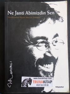 Ne Janti Abimizdin Sen - Dostlarından Necati Arabacıya Armağan