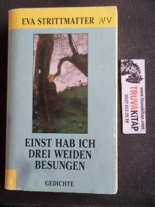 Einst Hab Ich Drei Weiden Besungen