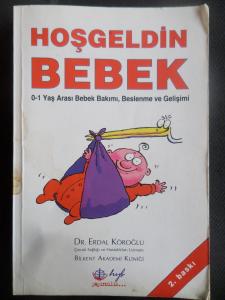 Hoşgeldin Bebek (0-1 Yaş Arası Bebek Bakımı, Beslenme ve Gelişimi)
