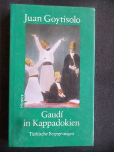 Gaudi in Kappadokien - Türkische Begegnungen