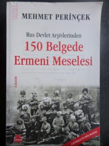 Rus Devlet Arşivlerinden 150 Belgede Ermeni Meselesi