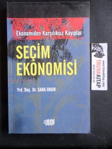Ekonomiden Karşılıksız Kayıplar - Seçim Ekonomisi