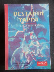 Destanın Yapısı (Kazak Destanlarında İnsan, Zaman ve Mekân)