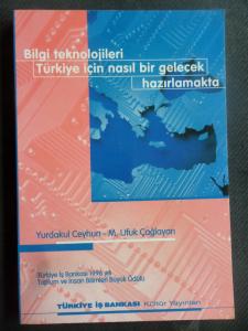Bilgi Teknolojileri Türkiye İçin Nasıl Bir Gelecek Hazırlamakta