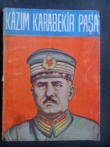 Kazım Karabekir Paşa - Şark Fatihi General
