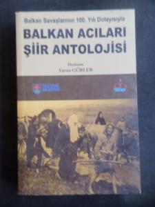 Balkan Savaşlarının 100. Yılı Dolasıyla Balkan Acıları Şiir Antolojisi