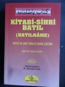 Kitabi-Sihri Batıl ( Batılname ) Büyü ve Her Türlü Sihre Çözüm