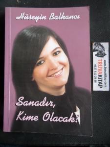 Sanadır Kime Olacak
