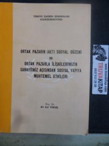Ortak Pazarın (AET) Sosyal Düzeni ve Ortak Pazarla İlişkilerimizin Sanayiimiz Açısından Sosyal Yapıya Muhtemel Etkileri