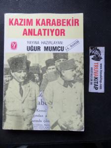 Kazım Karabekir Anlatıyor