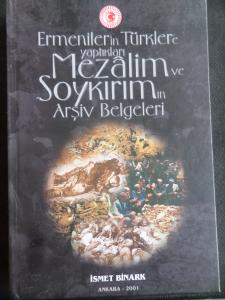 Ermenilerin Türklere Yaptıkları Mezalim Ve Soykırımın Arşiv Belgeleri