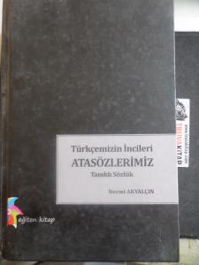 Türkçemizin İncileri Atasözlerimiz Tanıklı Sözlük
