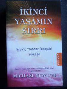 İkinci Yaşamın Sırrı - Ruhların Yaşamlar Arasındaki Yolculuğu
