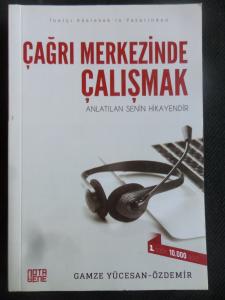 Çağrı Merkezinde Çalışmak - Anlatılan Senin Hikayendir