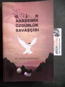 Bir Akademik Özgürlük Savaşçısı
